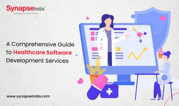 A Comprehensive Guide to Healthcare Software Development Services