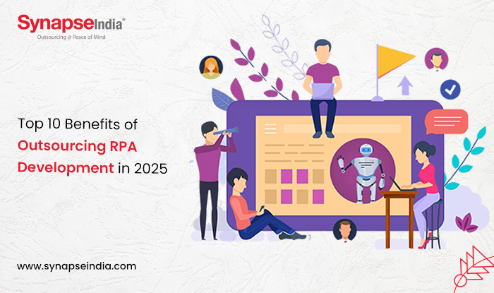 Top 10 Benefits of Outsourcing RPA Development in 2025