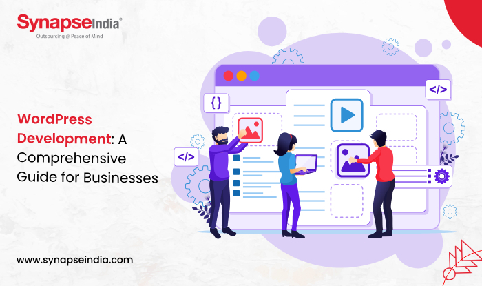 WordPress Development: A Comprehensive Guide for Businesses