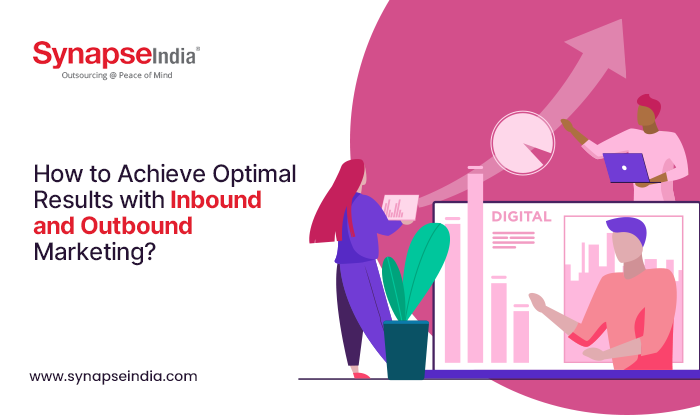 How to Achieve Optimal Results with Inbound and Outbound Marketing?